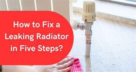 How to Fix a Radiator Leak: Step